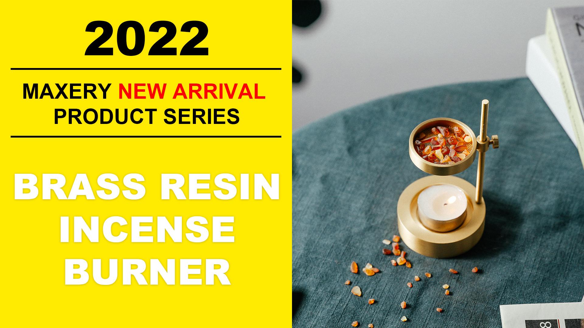 Maxery New Arrival Product Introduction--Brass Resin Burner