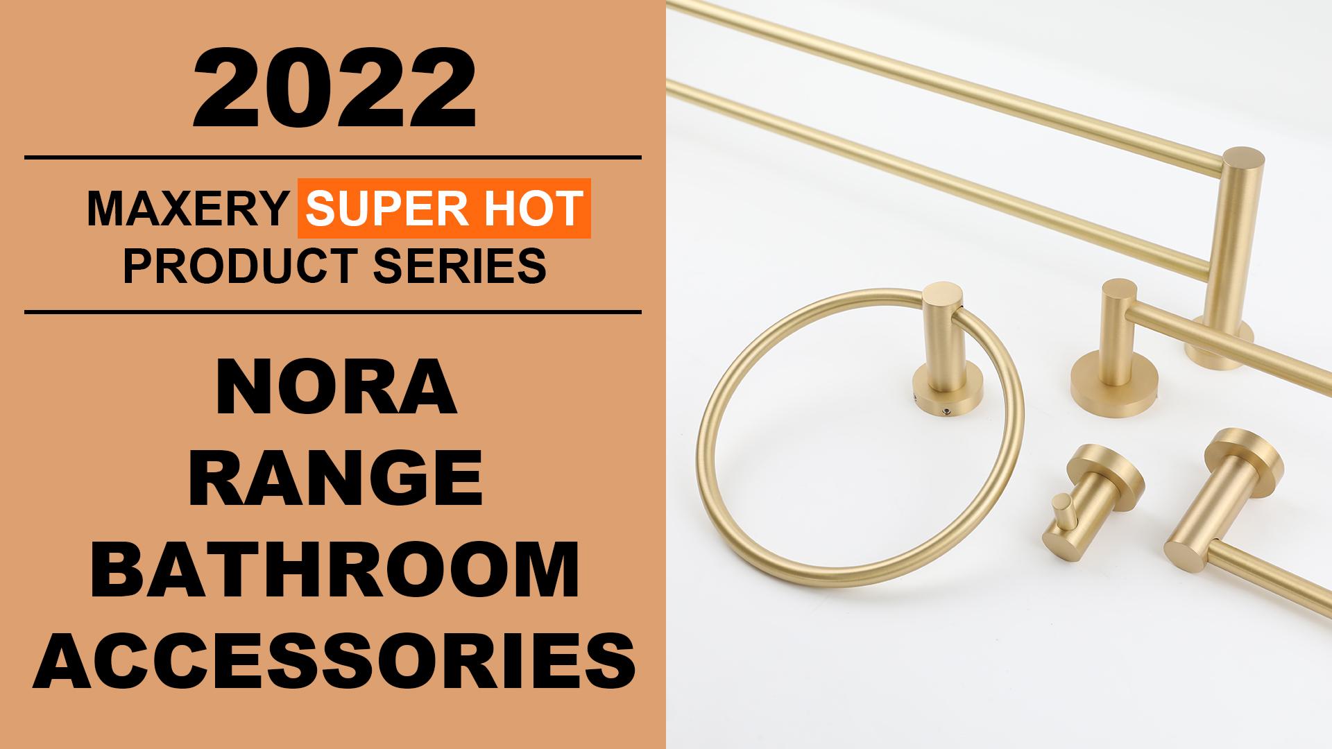 Maxery Hot sell Product Introduction--NORA range Bathroom Accessories