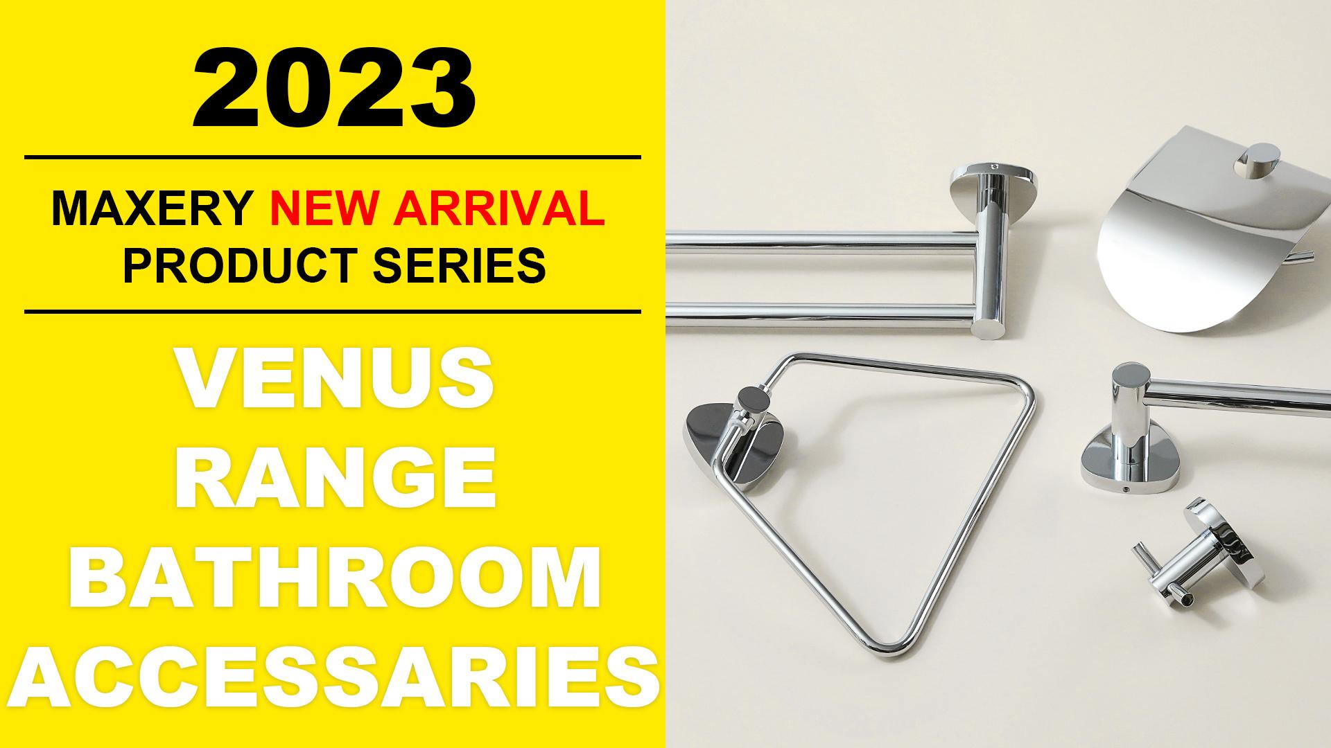 Maxery New Arrival product introduction-Venus range bathroom accessories