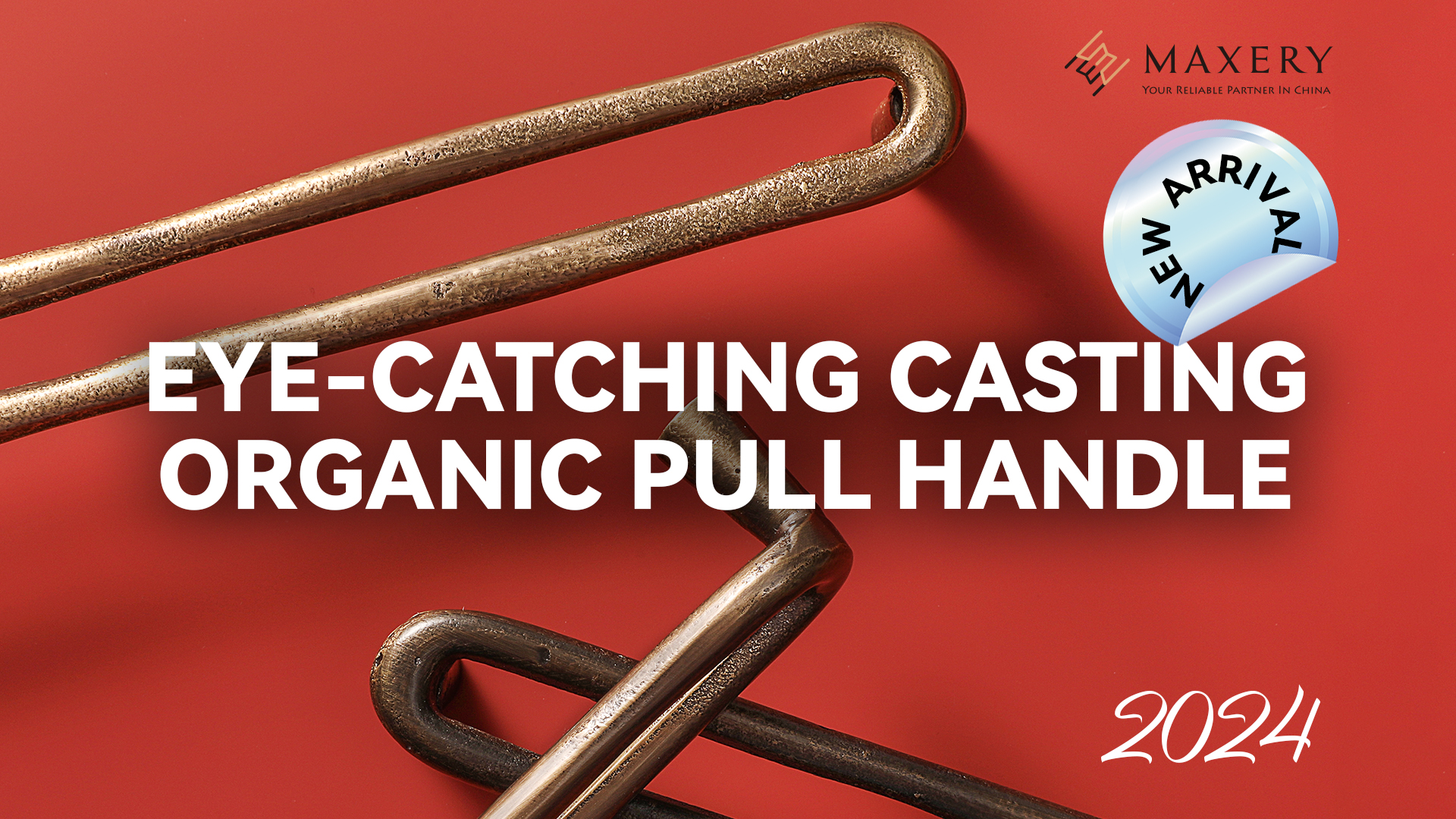 Maxery New Arrival product introduction-Casting Organic Pull Handle