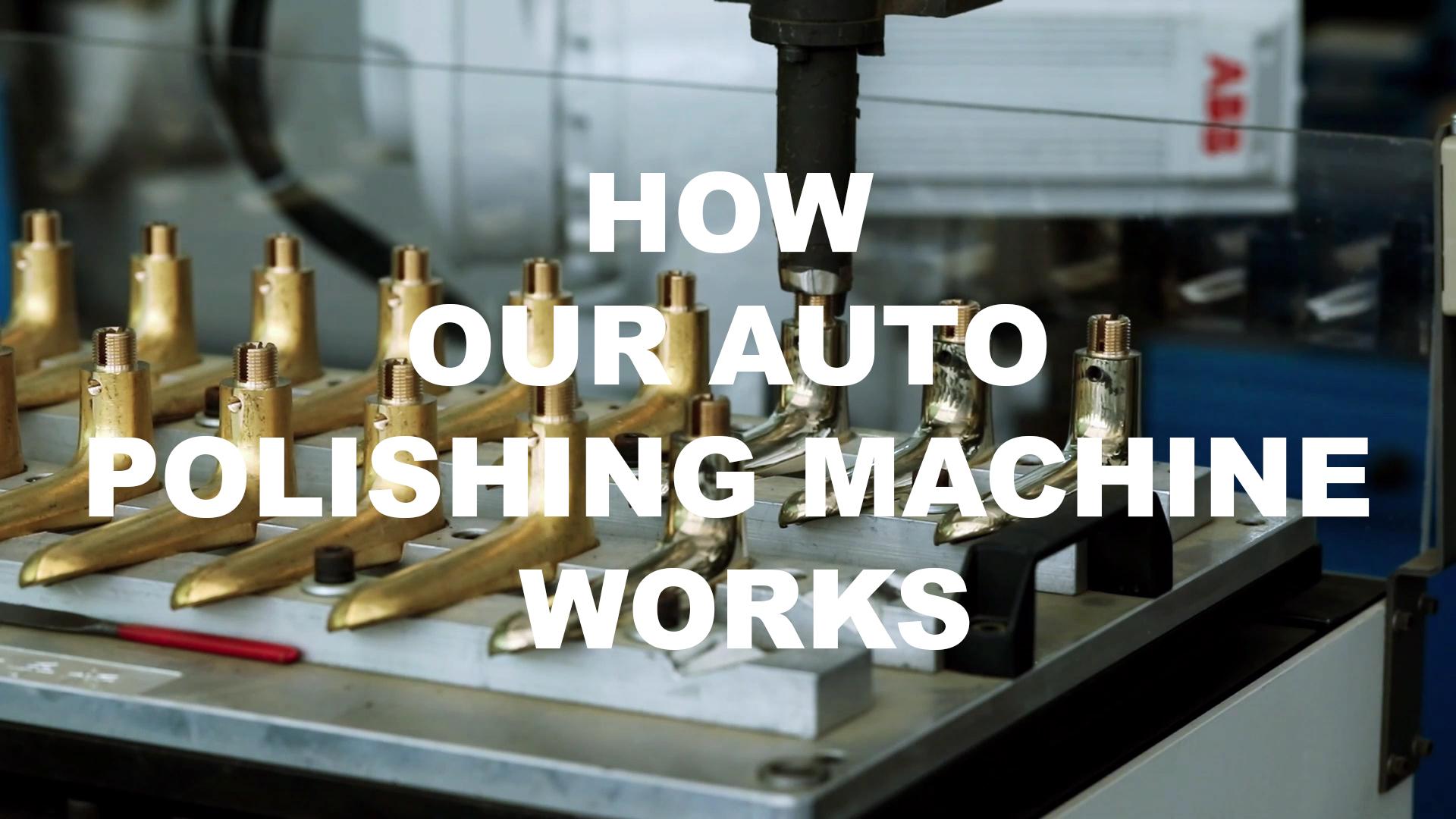 How our auto polishing machine works?